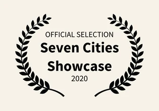 Official Selection, Seven Cities Showcase 2020